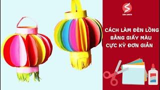 CÁCH LÀM ĐÈN LỒNG BẰNG GIẤY MÀU CỰC ĐƠN GIẢN - SUN SANTA TRƯỜNG YÊN/TIẾNG ANH/LÀM ĐÈN LỒNG