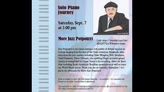 Larry Vuckovich: Solo Piano Streaming, More Jazz Potpourri Saturday, September 7th, 1PM