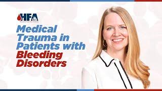 Medical Trauma in Patients with Bleeding Disorders