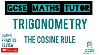 The Cosine Rule | Grade 7 Maths Revision | GCSE Maths Tutor