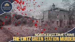 North East True Crime - The Lintz Green Station Murder - North East History - Newcastle History