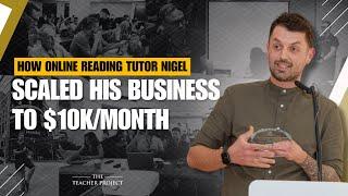 How Online Reading Tutor Nigel Scaled His Business to £10k/Month