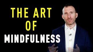 The Art of Mindfulness