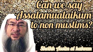 Can we say Assalamualaikum to non muslims? - Assim al hakeem