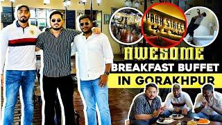 Breakfast Buffet at Park Street || Best Restaurants in Gorakhpur || Behind the Scenes