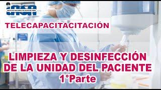 Limpieza y Desinfección de la Unidad del Paciente - 1 parte - Telecapacitación INSN