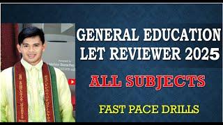 SESSION 7: GENERAL EDUCATION MARCH 2025 FAST PACE DRILLS LET REVIEWER DRILLS