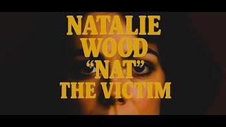 Natalie Wood,  Nat , the victim - The complete story part 1 to 4.