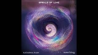 Katarina Rain, Momentology - Spirals of Love (Official Audio)