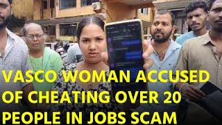 Job Scam: Dozens File Complaint Against Vasco Woman || GOA365 TV