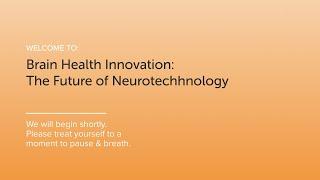 Conscious Conversations: Innovations in Neurotechnology