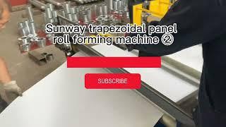 Sunway trapezoidal panel roll forming machine②