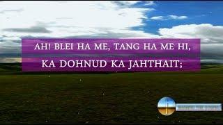 Khasi Gospel Song :: Ah! Blei Ha Me, Tang Ha Me Hi!