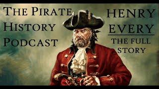 Henry Every | The Full 12-Hour Story of the King of Pirates | The Pirate History Podcast