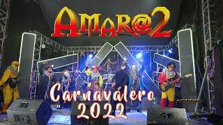 CARNAVALERO 2022  - AMAR@2 (OFICIAL 4K)