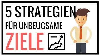 Ziele SMART formulieren | 5 Strategien für UNBEUGSAME Ziele 