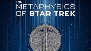 The Metaphysics of Star Trek with The Professor Michael Bell