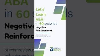 Negative Reinforcement - Let's Learn Applied Behavior Analysis in 60 Seconds | ABA Exam Review