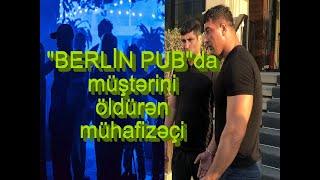 KRİMİNAL(2023)- Cinayət işi №210116179- "BERLİN PUB"da müştərini öldürən mühafizəçi