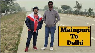 Mainpuri To Delhi || Road Trip || मैनपुरी से दिल्ली || Be Local Vlogs ||