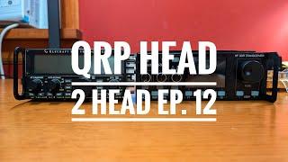 QRP Head 2 Head Episode 12:  mcHF vs. KX2