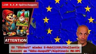 Live B.E.N Spätschoppen: EU "fördert" wieder E-Mobilität/Stellantis forscht am "Akku-Auspuff"/MW-HPC