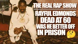 The Real Rap Show | DC Kingpin Rayful Edmonds Dies At 60