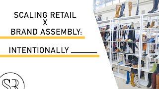 Scaling Retail x Brand Assembly: Intentionally _____