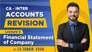 CA Inter Accounts Revision I Financial Statement of Company I Lecture 5 I By CA Zubair Khan