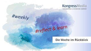 Kongress Media #reflect & learn | KW 11