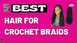 Top 5 Best Hair for Crochet Braids [ 2023 Buyer's Guide ] - How to Do Crochet Braids