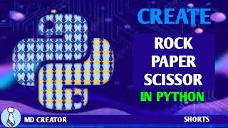 #Shorts #Python Create Rock Paper Scissor game in python | Md creator