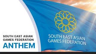 SEA Games Anthem | South East Asian Games Federation | Official Anthem