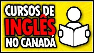 TIPOS DE CURSOS DE INGLÊS DISPONÍVEIS NO CANADÁ