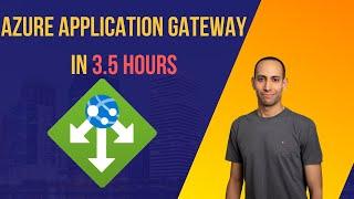 Azure Application Gateway [FULL COURSE IN 3.5 HOURS]