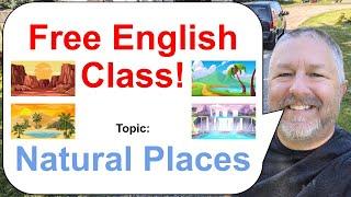 Let's Learn English! Topic: Natural Places ️️