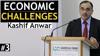 Economic Challenges (Part 3) | Kashif Anwar