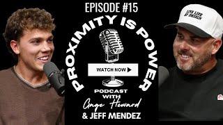 Jeff Mendez | Living Life By Design | EP 15 | Proximity Is Power