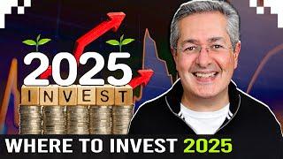 Where To Invest in 2025