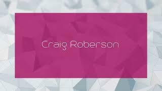 Craig Roberson - appearance