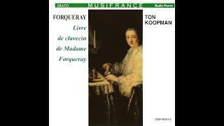 Antoine Forqueray (1672-1745) - Livre de Clavecin de Madame Forqueray (Koopman, 1992)