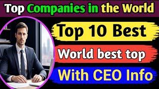 Top 10 companies in the world | world's best companies list with CEO