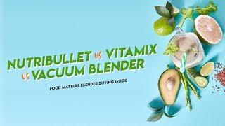 Food Matters Blender Buying Guide