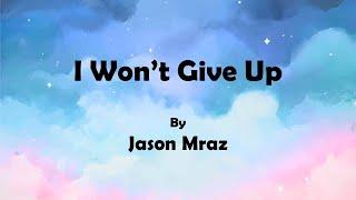 Jason Mraz - I Won't Give Up (Lyrics)