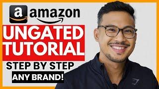 How to get ANY Brand UNGATED on Amazon FBA 2025