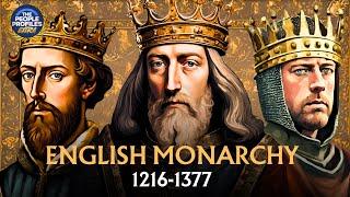 The Entire History of the English Monarchy (1216-1377)