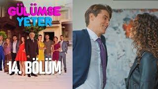 Gülümse Yeter 14. Bölüm