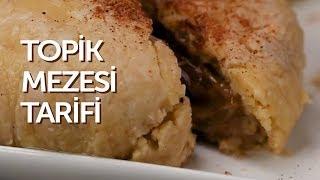 Topik Meze Tarifi - Egemden Hafif Lezzetli Meze Tarifleri