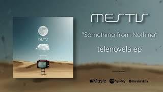 Mestis - Something From Nothing