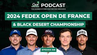 FedEx Open de France + Black Desert Championship 2024 - Golf Betting System Podcast